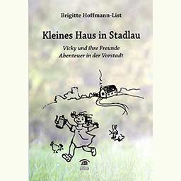 Hoffmann-List Brigitte: "Kleines Haus in Stadlau"